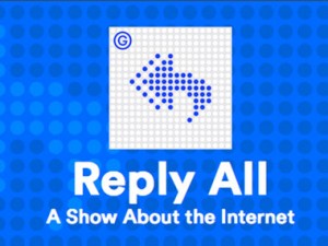 Reply All Podcast
